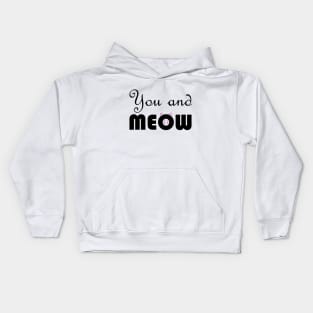 You and meow Kids Hoodie